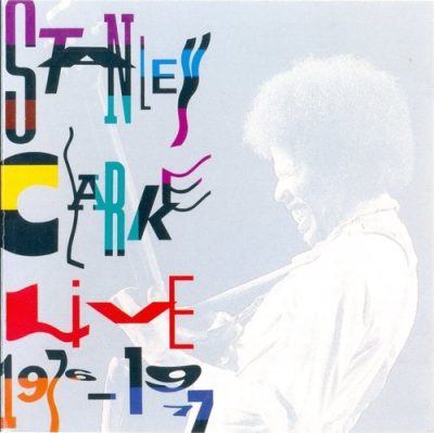 Stanley Clarke - Live 1976-1977 (1991)