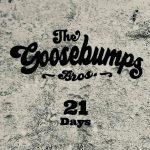 The Goosebumps Bros. - 21 Days (2023)