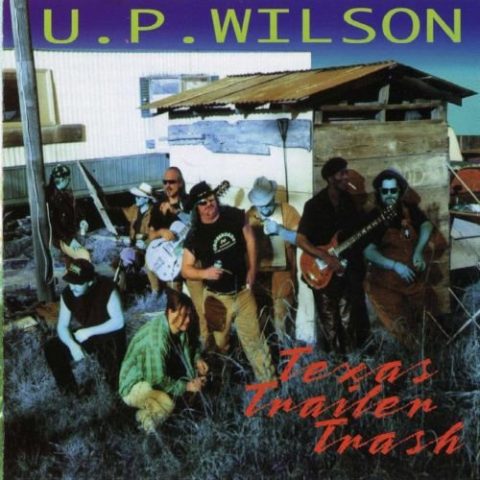 U.P. Wilson & Texas Trailer Trash (1998)