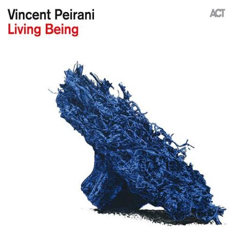 Vincent Peirani - Living Being (2015)