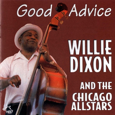 Willie Dixon & The Chicago Allstars - Good Advice (1991)