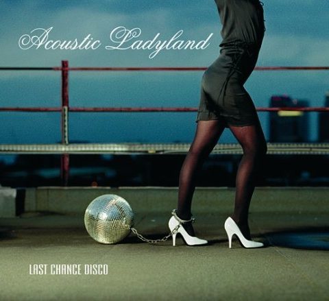 Acoustic Ladyland - Last Chance Disco (2005)