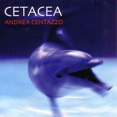 Andrea Centazzo - Cetacea (1990/2011)