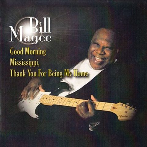 Bill Magee - Good Morning Mississippi, Thank You For Being My Home (2009)