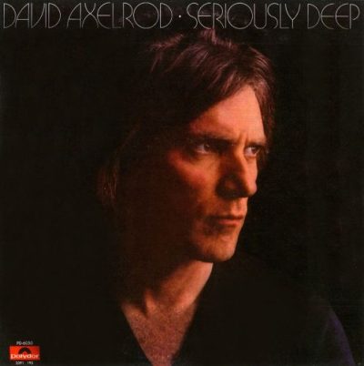 David Axelrod - Seriously Deep (1975/2008)