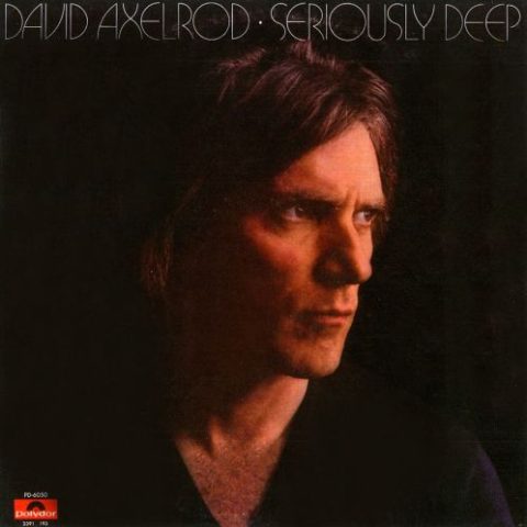 David Axelrod - Seriously Deep (1975/2008)