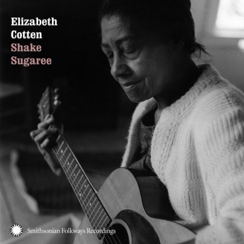 Elizabeth Cotten - Shake Sugaree (2004)