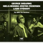 George Shearing, Niels-Henning Ørsted Pedersen, Louis Stewart – The MPS Trio Sessions (2007)