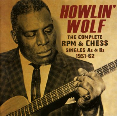 Howlin' Wolf - The Complete RPM & Chess Singles As & Bs 1951-62 (2014)