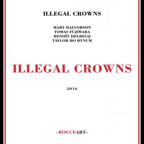 Illegal Crowns - Illegal Crowns (2016)