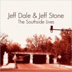 Jeff Dale & Jeff Stone - The Southside Lives (2017)