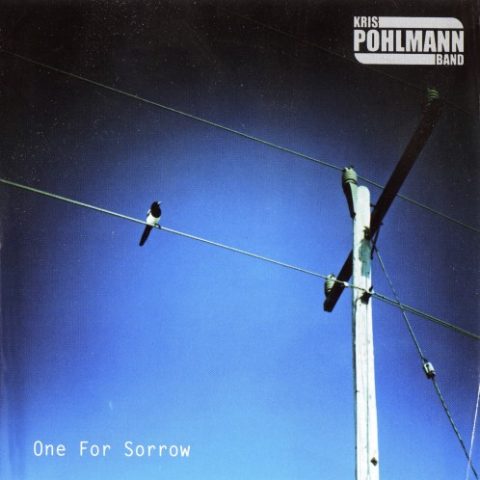 Kris Pohlmann Band - One for Sorrow (2012)