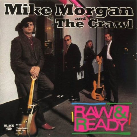 Mike Morgan & The Crawl - Raw & Ready (1990)
