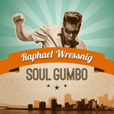 Raphael Wressnig - Soul Gumbo (2014)