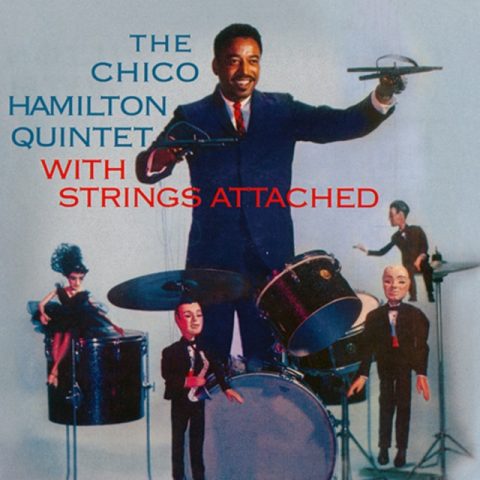 The Chico Hamilton Quintet - With Strings Attached (1959/2007)