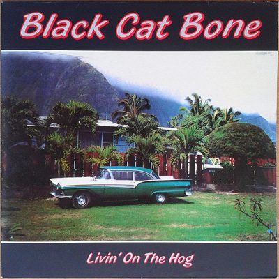 Black Cat Bone - Livin' On The Hog (1989)