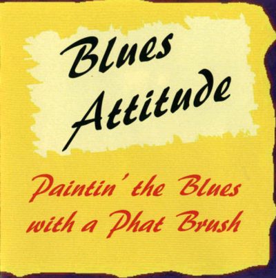 Blues Attitude - Paintin' the Blues with a Phat Brush (2006)