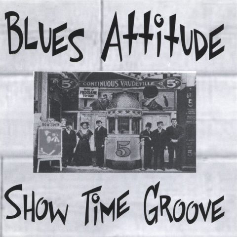 Blues Attitude - Show Time Groove (2002)