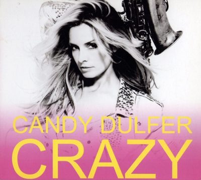 Candy Dulfer - Crazy (2011)