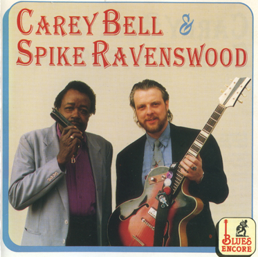 Carey Bell & Spike Ravenswood - Carey Bell & Spike Ravenswood (1995)