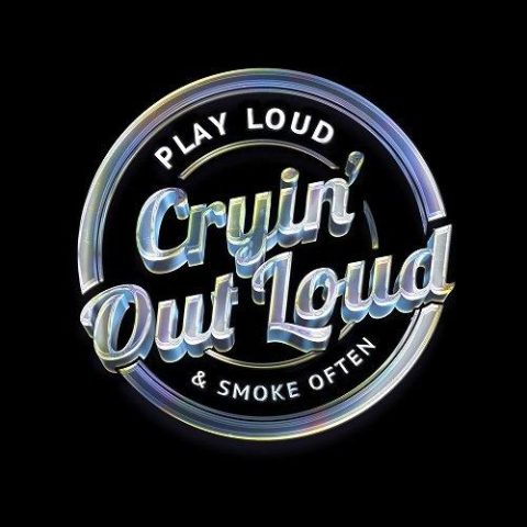 Cryin’ Out Loud - Play Loud & Smoke Often (2024)