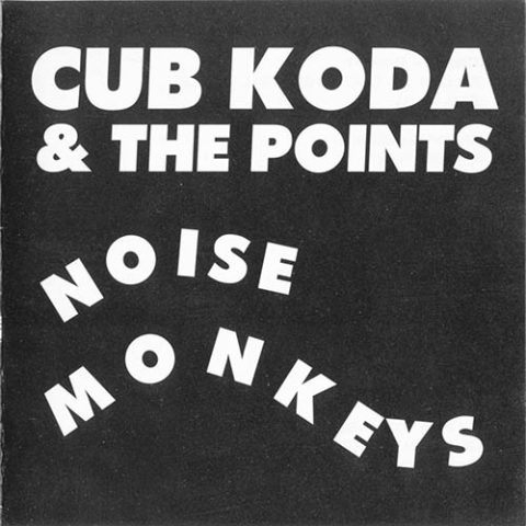 Cub Koda & The Points - Noise Monkeys (1999)