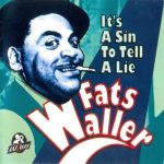 Fats Waller - It's A Sin To Tell A Lie (1997)
