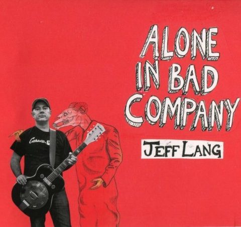 Jeff Lang - Alone In Bad Company (2017)