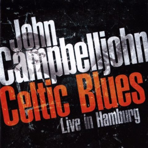 John Campbelljohn - Celtic Blues: Live In Hamburg (2011)