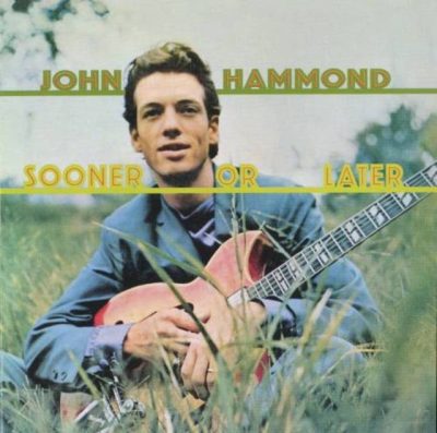 John Hammond - Sooner Or Later (1968/2002)