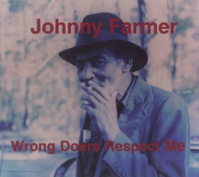 Johnny Farmer - Wrong Doers Respect Me (1998)