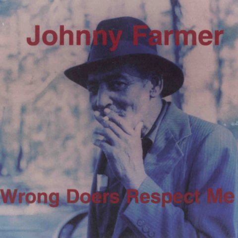 Johnny Farmer - Wrong Doers Respect Me (1998)