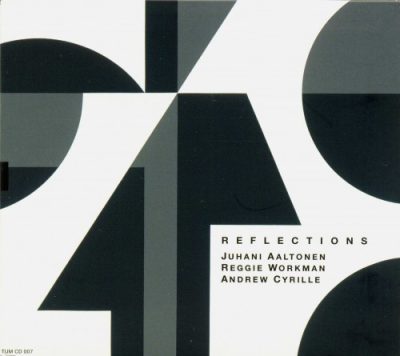 Juhani Aaltonen, Reggie Workman, Andrew Cyrille - Reflections (2004)