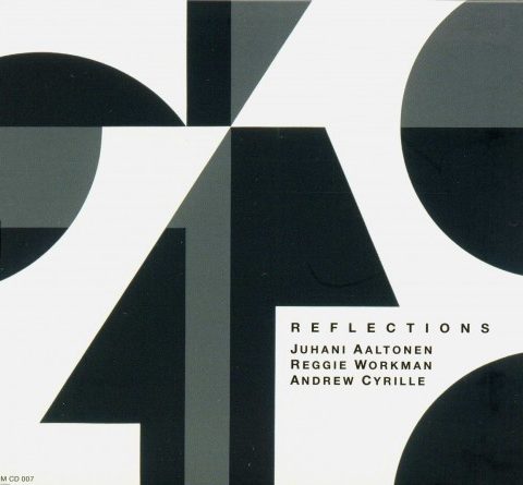 Juhani Aaltonen, Reggie Workman, Andrew Cyrille - Reflections (2004)
