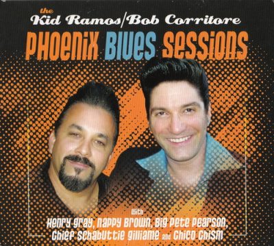 Kid Ramos & Bob Corritore - Phoenix Blues Sessions (2012)