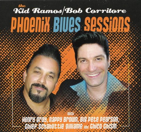 Kid Ramos & Bob Corritore - Phoenix Blues Sessions (2012)