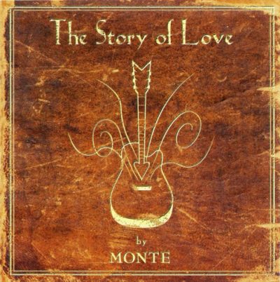 Monte Montgomery - The Story Of Love (2003)