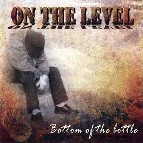On The Level - Bottom of the Bottle (2007)