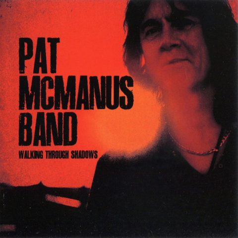 Pat McManus Band - Walking Through Shadows (2011)