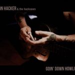 Ron Hacker & the Hacksaws - Goin' Down Howlin' (2015)