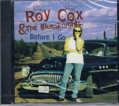 Roy Cox & The Bluesknights - Before I Go (2000)