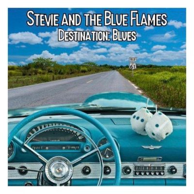Stevie & the Blue Flames - Destination: Blues (2024)