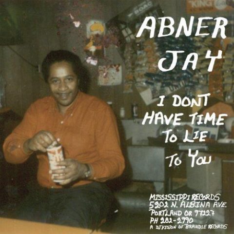 Abner Jay - I Don't Have Time To Lie To You (2021)