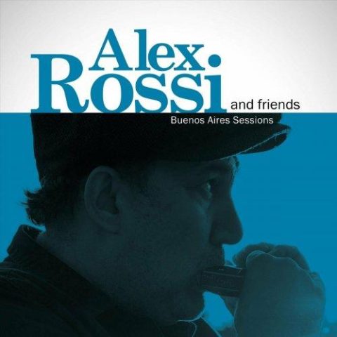 Alex Rossi and Friends - Buenos Aires Sessions (2024)
