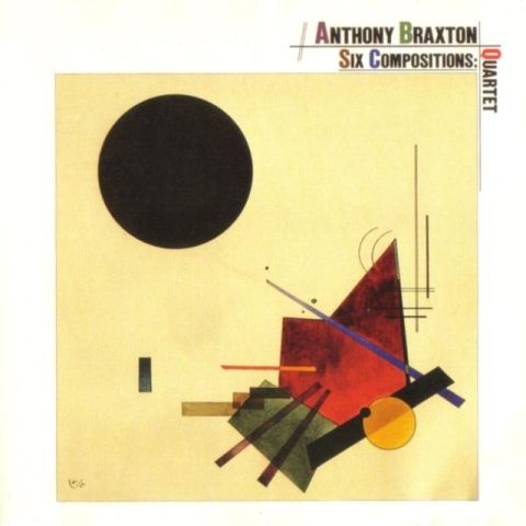 Anthony Braxton - Six Compositions: Quartet (1982)