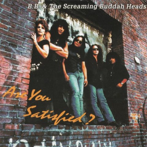 B.B. & The Screaming Buddah Heads - Are You Satisfied? (1993)