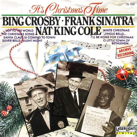 Bing Crosby, Frank Sinatra, Nat King Cole - It's Christmas Time (1989/1992)