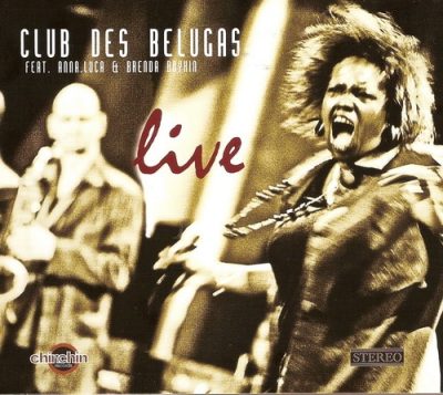 Club des Belugas - Live - feat. Anna Luca & Brenda Boykin (2010)