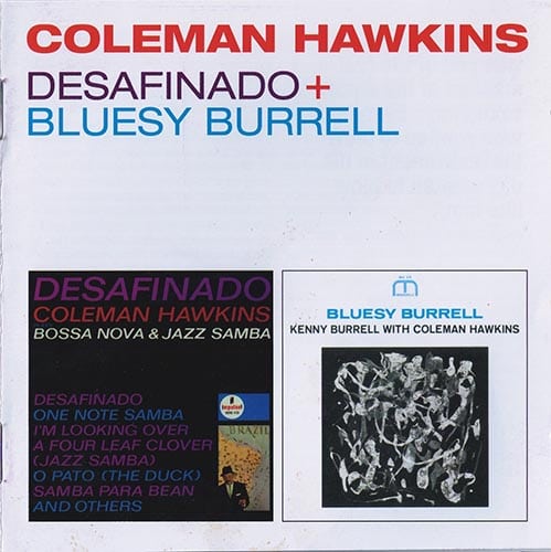 Coleman Hawkins - Desafinado & Bluesy Burrell (2013) | jazznblues.org