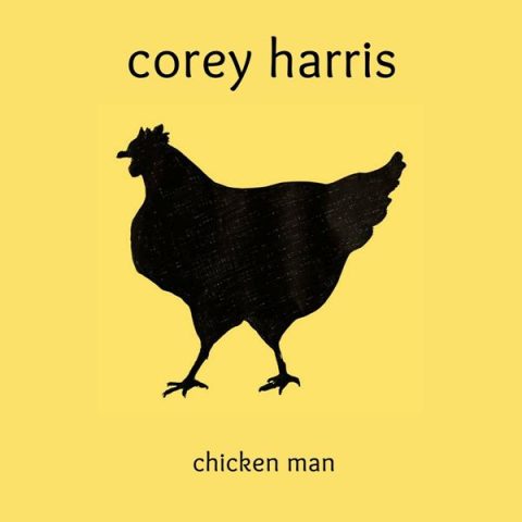 Corey Harris - Chicken Man (2024)